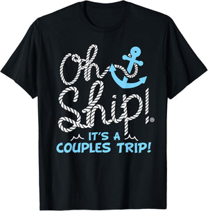 Oh Ship It's a Couples Trip - Matching Couples Cruise T-Shirt - T-Shirt | Black