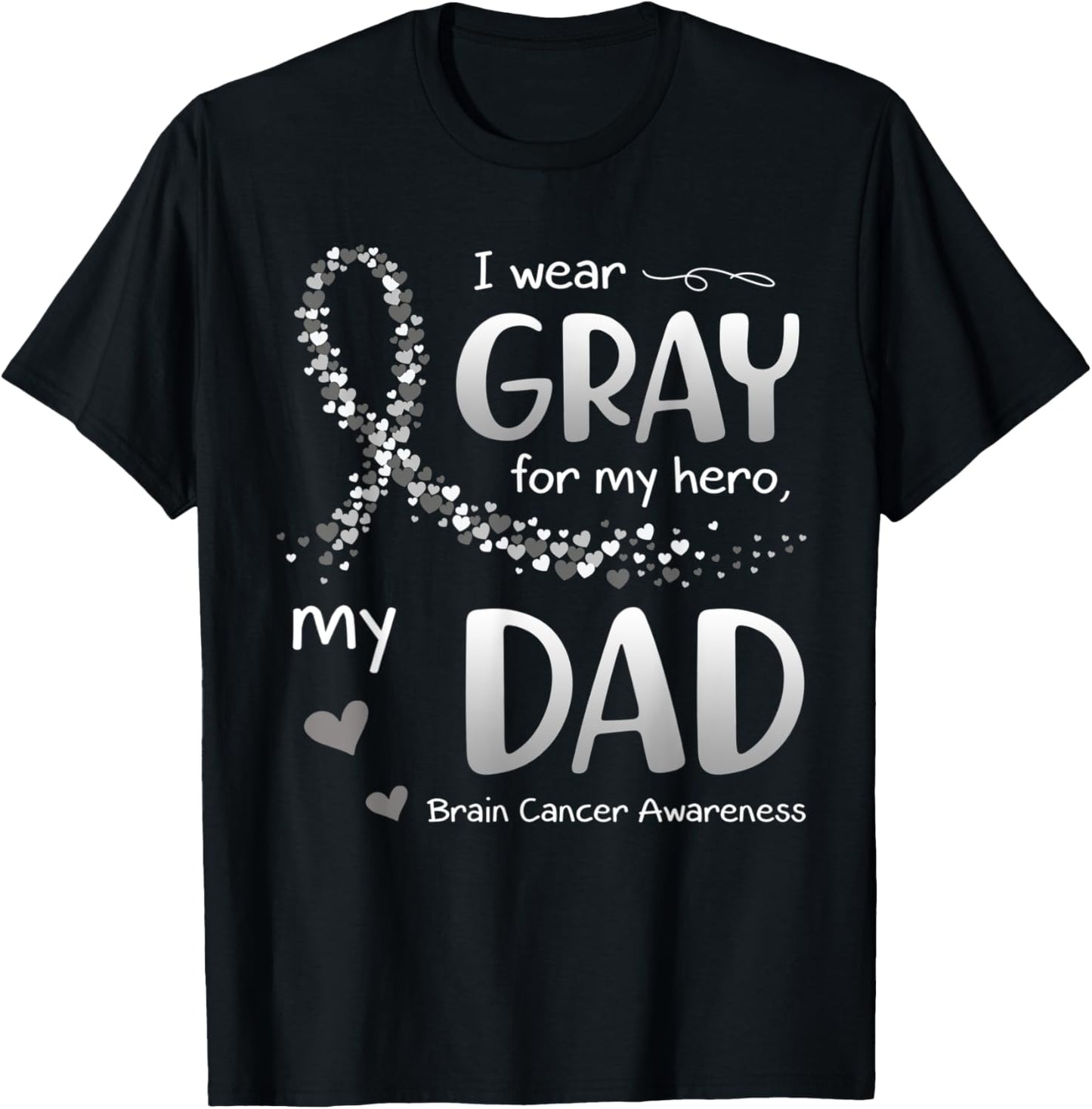 I Wear Gray For Dad Brain Cancer Awareness T-Shirt - T-Shirt | Black