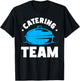 Catering Service Catering Squad Food Chef Waiter Caterer T-Shirt - T-Shirt | Black