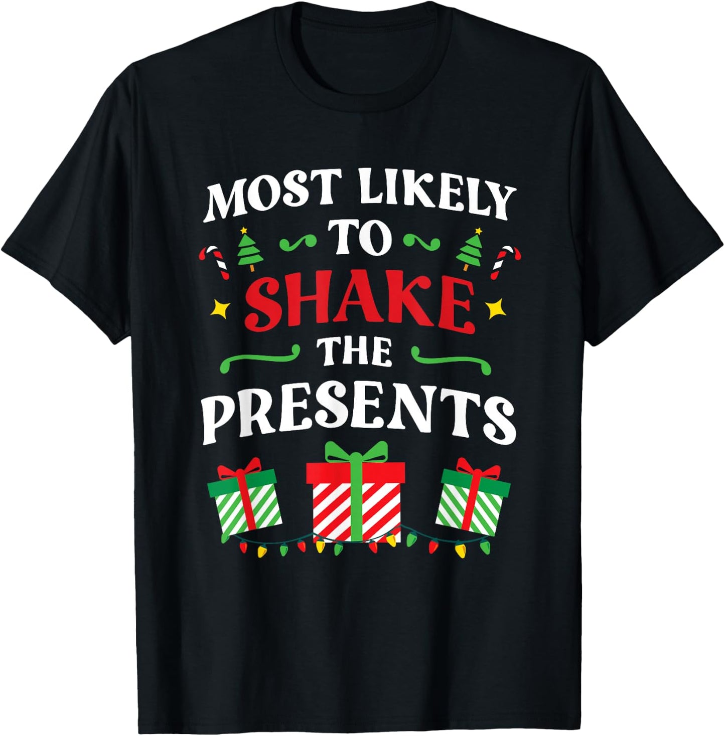 Most Likely To Shake The Presents Family Christmas Matching T-Shirt - T-Shirt | Black