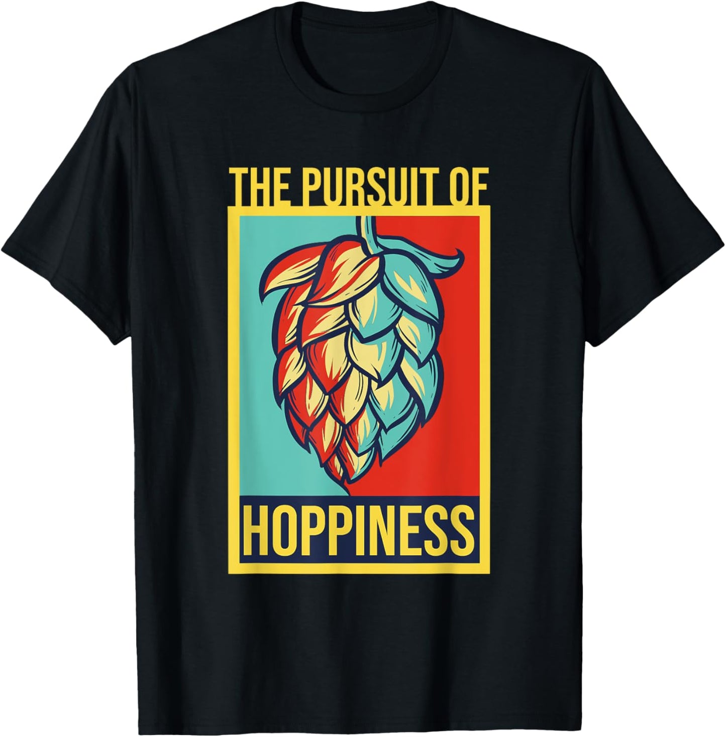 The Pursuit Of Hoppiness Brew Local Beer Master Geek T-Shirt - T-Shirt | Black