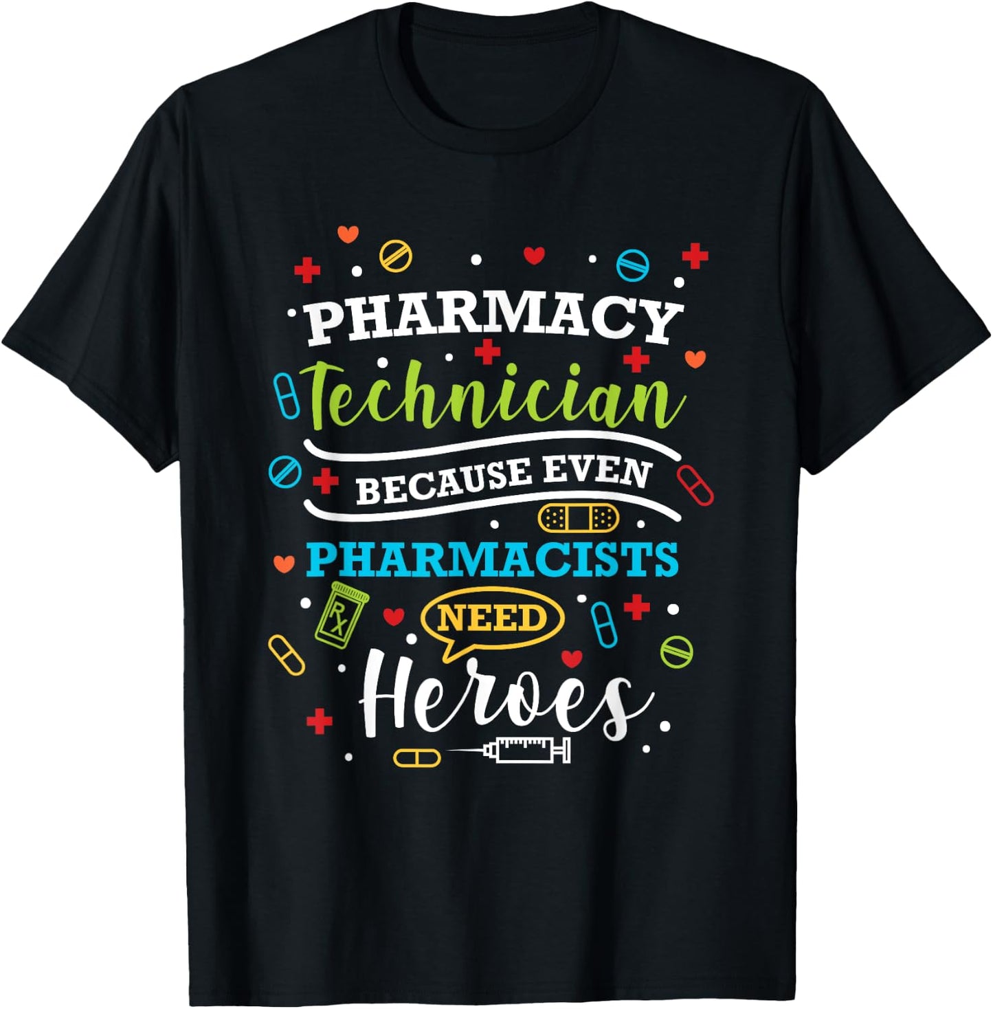 Pharmacy Technician Because Even Pharmacists Need Heroes T-Shirt - T-Shirt | Black