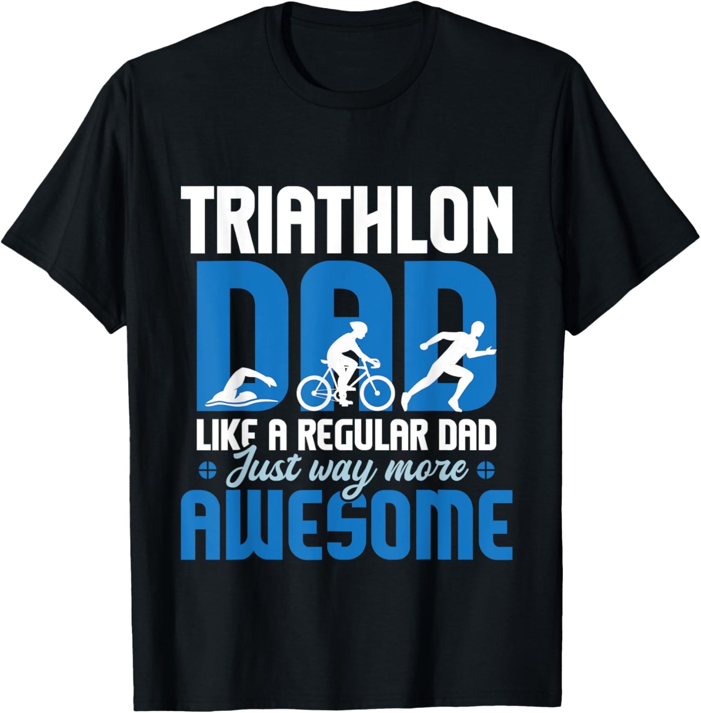 Triathlon Dad Like A Regular Dad - Triathlete Run Swim Bike T-Shirt - T-Shirt | Black