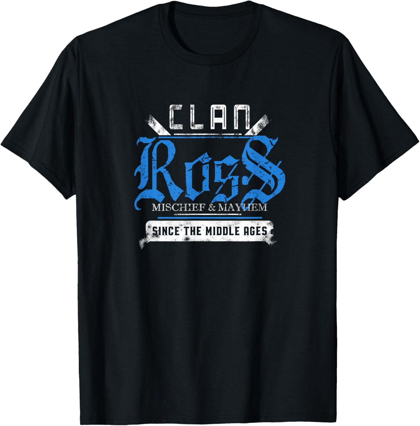 Clan Ross - Mischief and Mayhem Since The Middle Ages T-Shirt - T-Shirt | Black