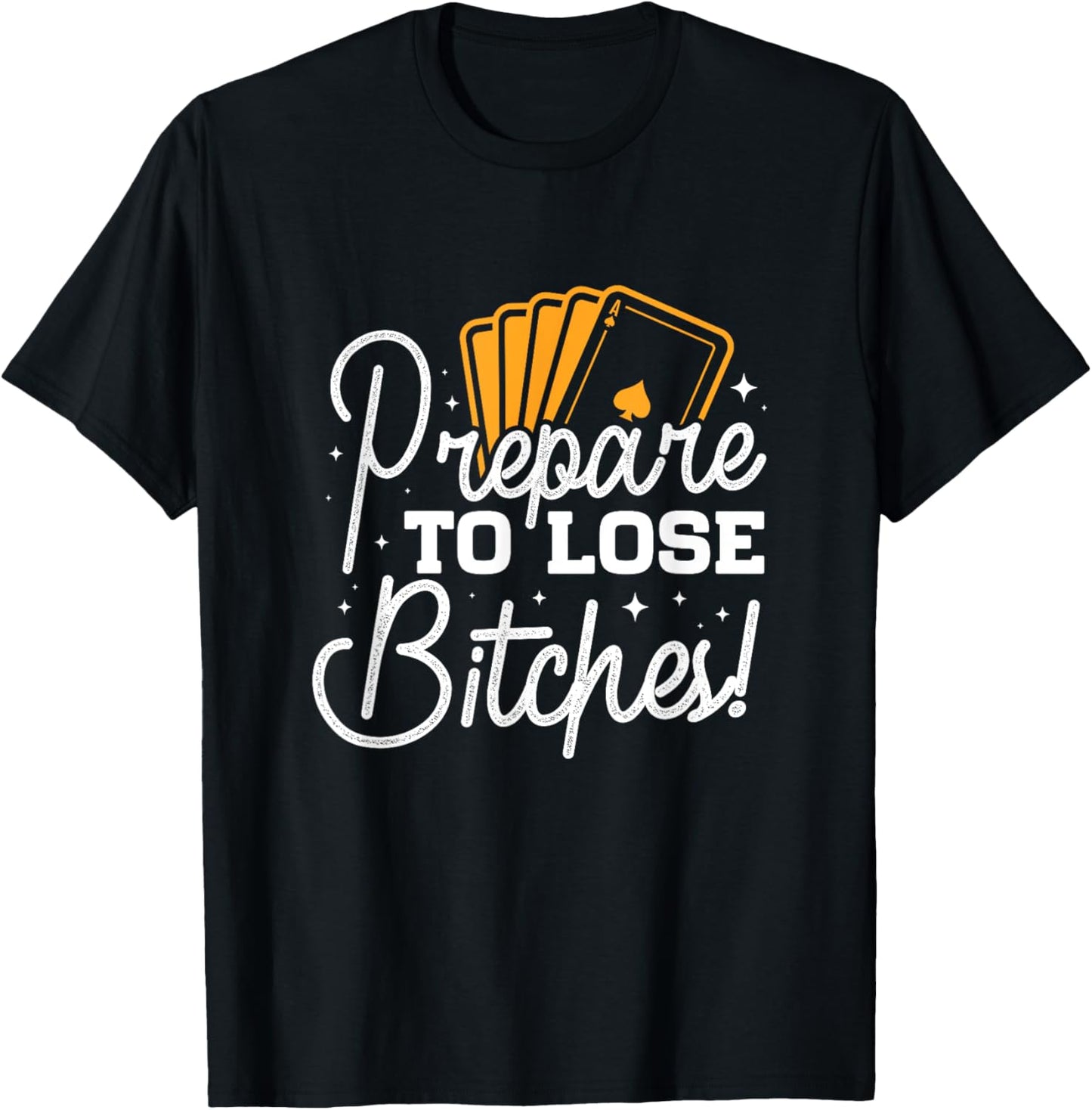 Prepare to lose Bitches Gamenight T-Shirt - T-Shirt | Black