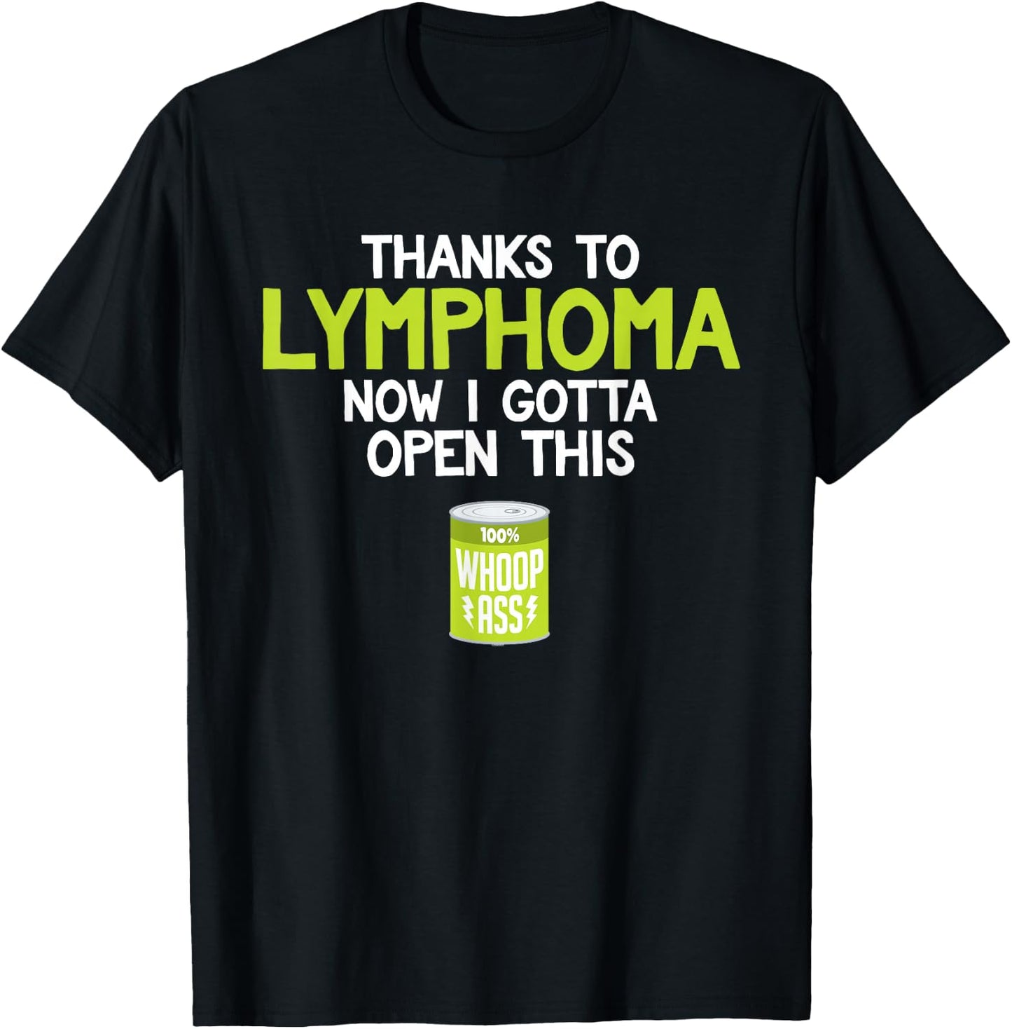 Lymphoma Cancer | Can of Whoop Ass | Funny Gift T-Shirt - T-Shirt | Black