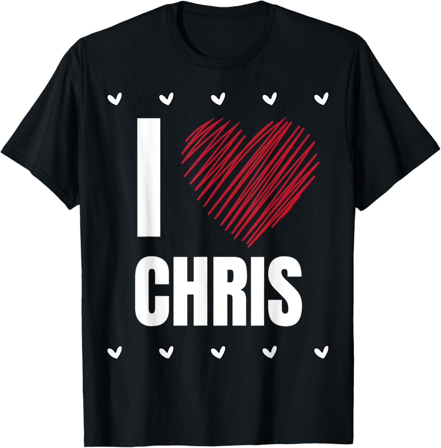 I Love CHRIS First Name Cool Heart Funny Personalized Name T-Shirt - T-Shirt | Black