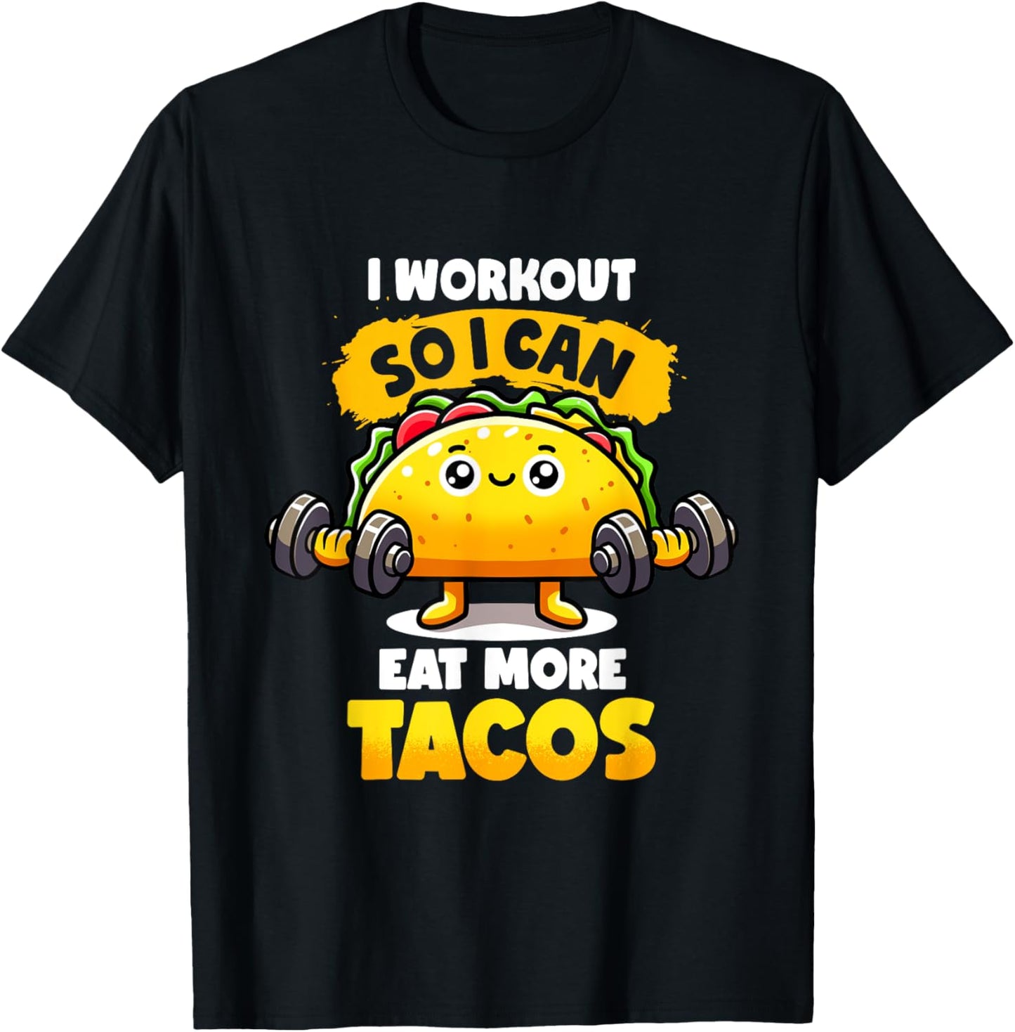 I Work out So I Can Eat More Tacos Gym Tuesday Fitness Taco T-Shirt - T-Shirt | Black