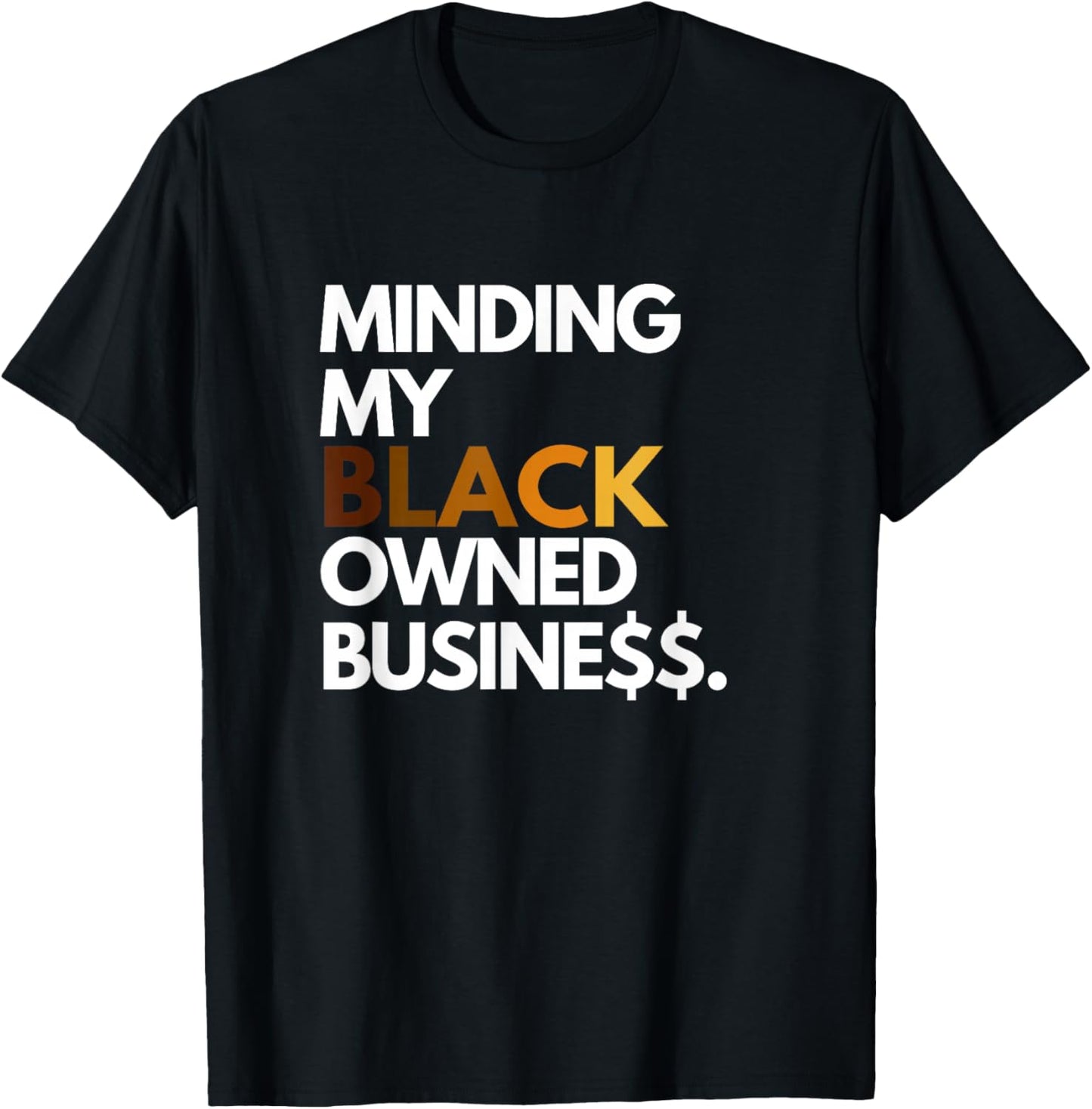 Minding My Owned Black Business T-Shirt - T-Shirt | Black