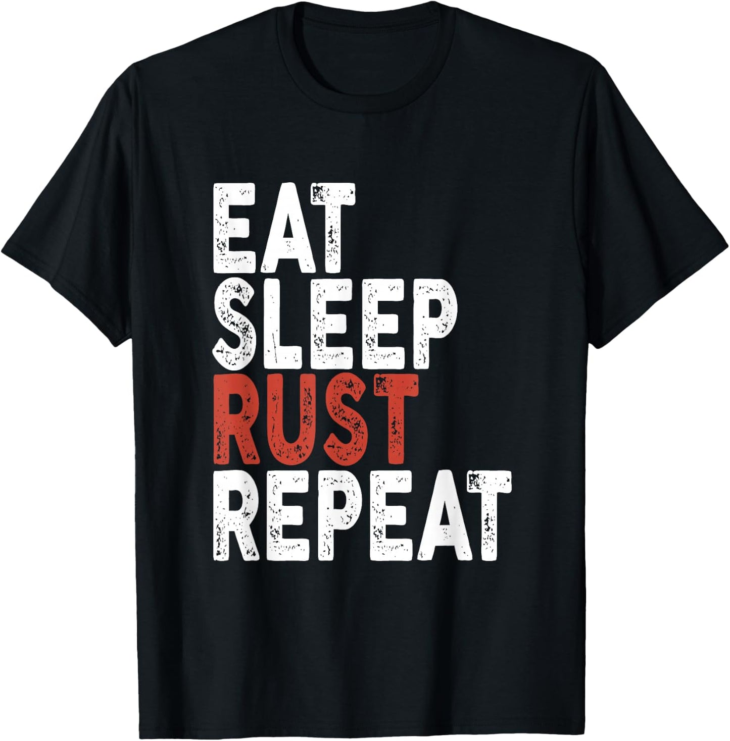 Eat Sleep Rust Repeat | Coder, Programmer T-Shirt - T-Shirt | Black