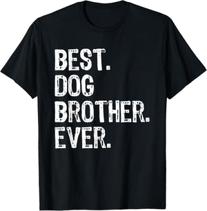 Best Dog Brother Ever Funny Cool T-Shirt - T-Shirt | Black