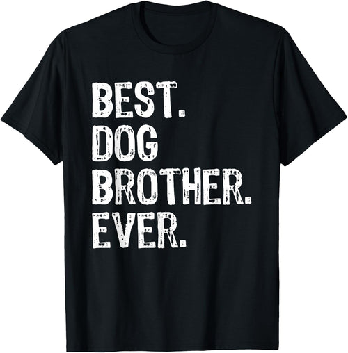 Best Dog Brother Ever Funny Cool