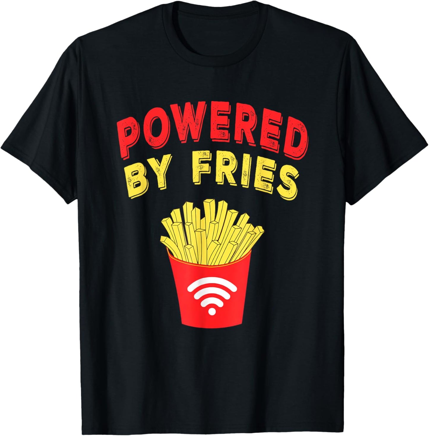 Powered by Fries, Funny French Fries Fast Food Lover Gifts T-Shirt - T-Shirt | Black