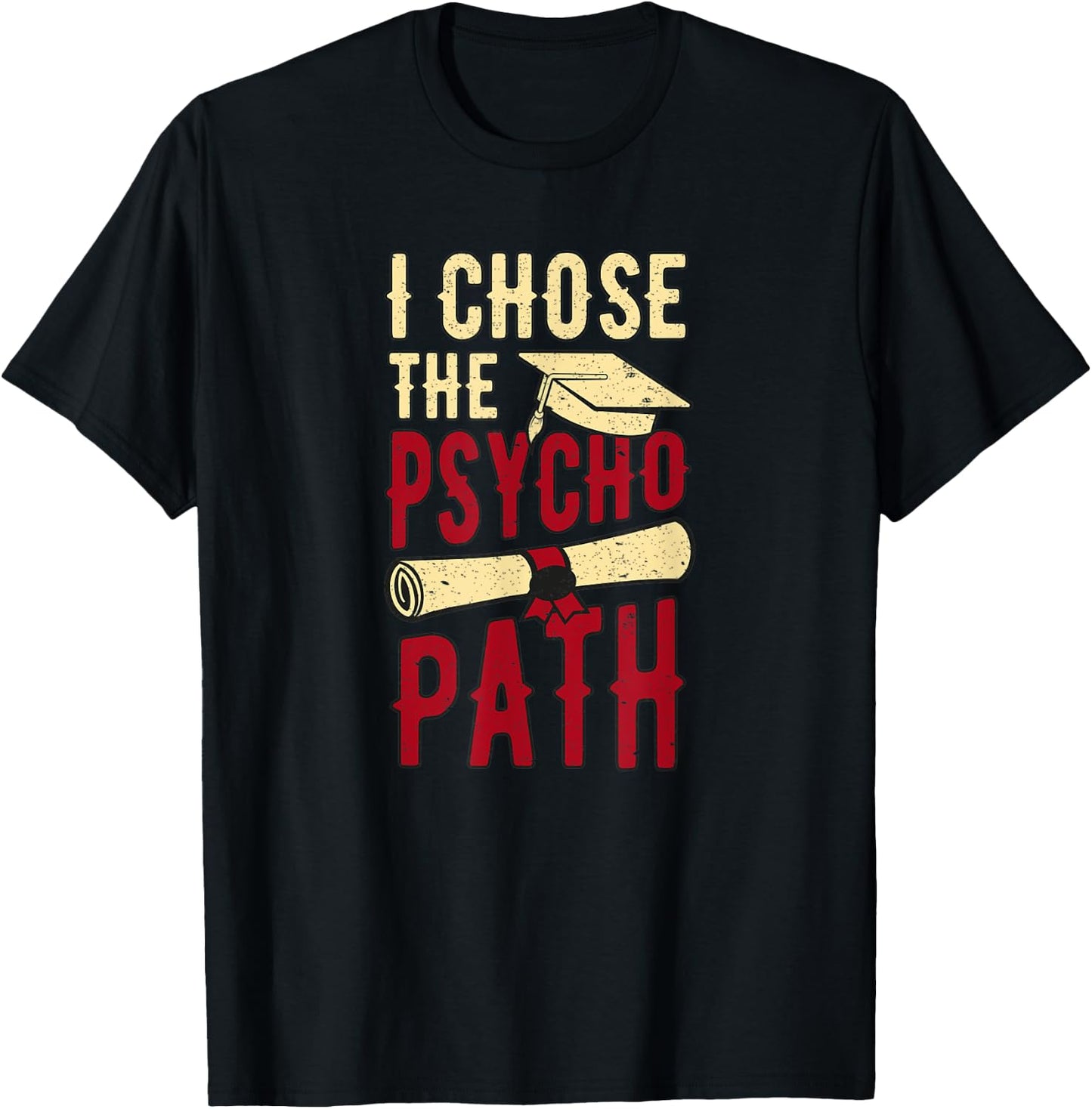 I Chose The Psycho Path Psychology Student Retro Vintage T-Shirt - T-Shirt | Black