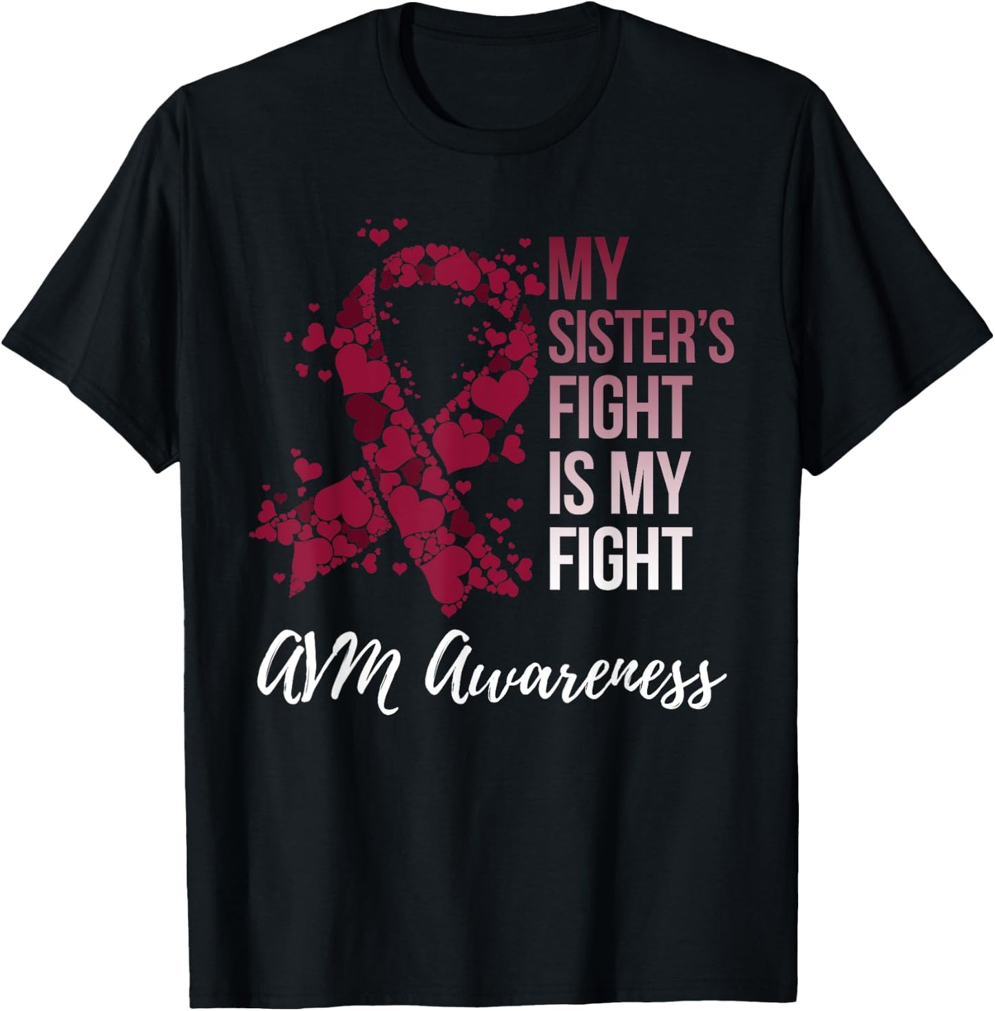 My Sister’s Fight Arteriovenous Malformation AVM Awareness T-Shirt - T-Shirt | Black