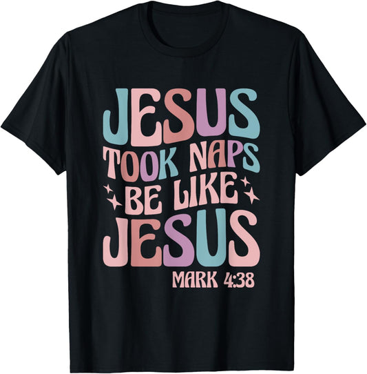 Jesus Took Naps Be Like Jesus T-Shirt - T-Shirt | Black