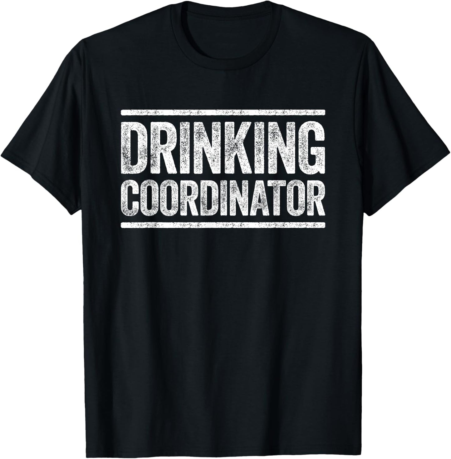 Drinking Coordinator Shirt Funny Men Women Drinking T-Shirt - T-Shirt | Black