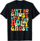Ain't No Ghost Like The Holy Ghost Funny Christian Halloween T-Shirt - T-Shirt | Black