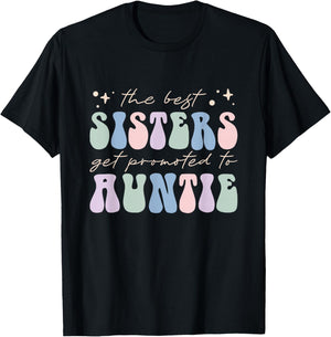 New Aunt The Best Sisters Get Promoted to Auntie T-Shirt - T-Shirt | Black