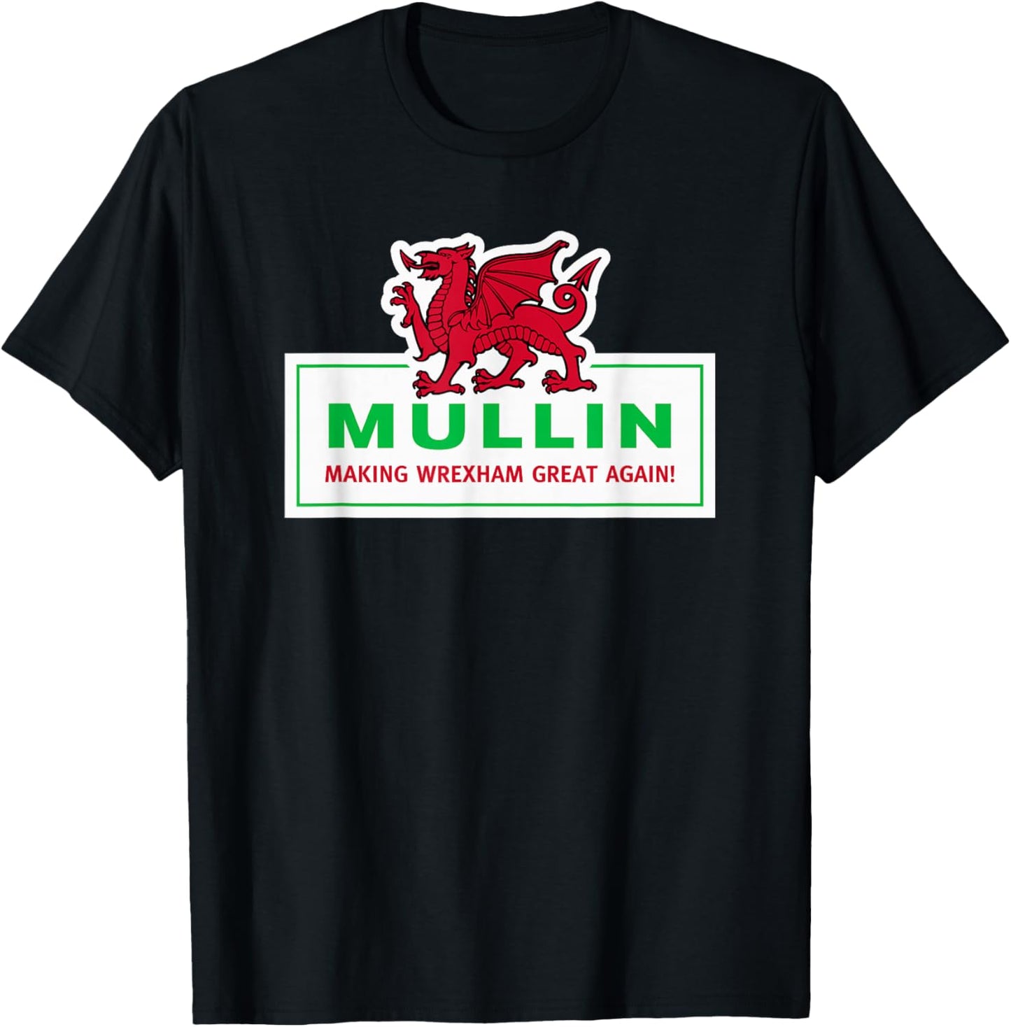 Mullin Making Wrexham Great Again! T-Shirt - T-Shirt | Black
