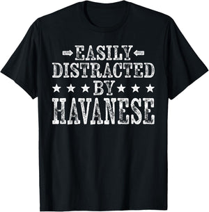 Easily Distracted By Havanese - Funny Havanese Dog Lover T-Shirt - T-Shirt | Black