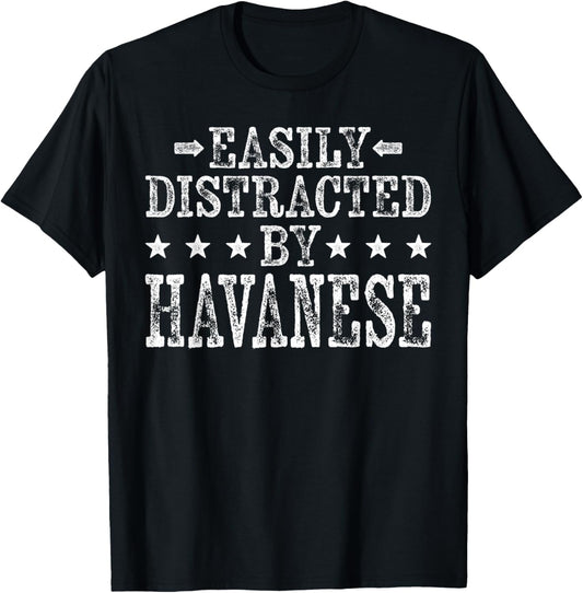 Easily Distracted By Havanese - Funny Havanese Dog Lover T-Shirt - T-Shirt | Black