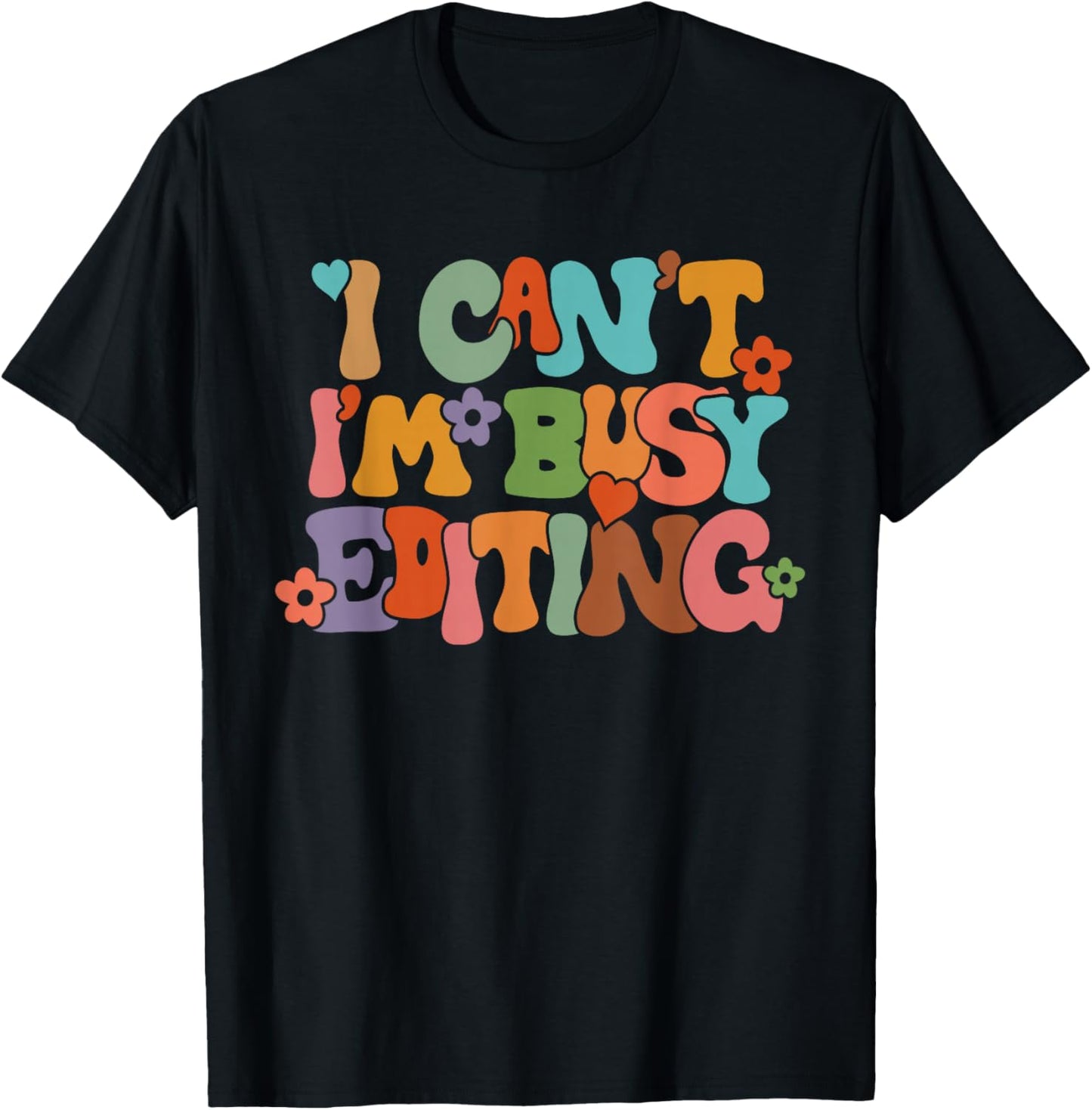 I Can't I'm Busy Editing Aesthetic Vintage Photographer Edit T-Shirt - T-Shirt | Black