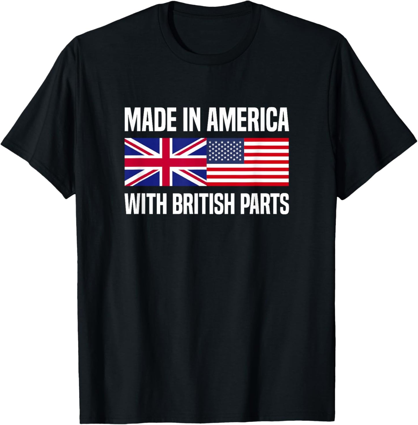 Made in America with British Parts British American T-Shirt - T-Shirt | Black