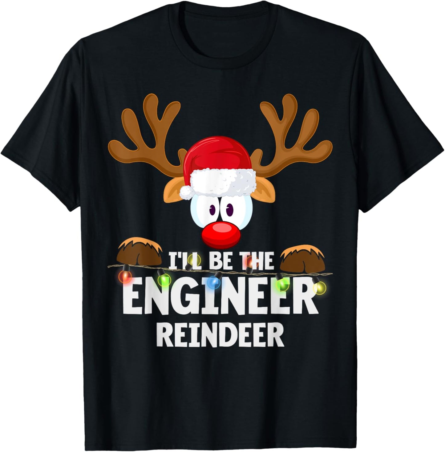 I'll Be The Engineer Reindeer Christmas T-Shirt - T-Shirt | Black
