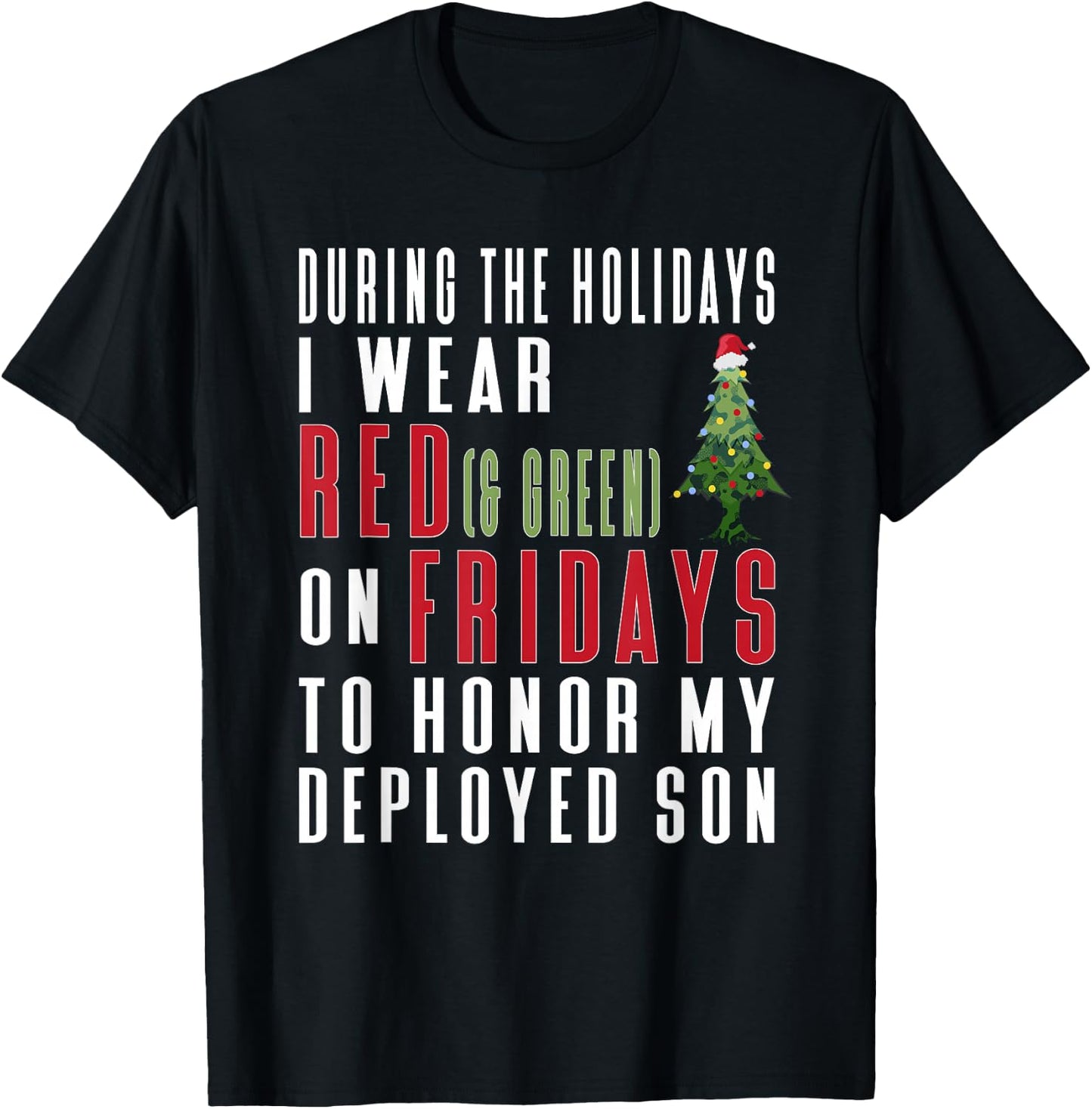 Wear Red on Friday Holiday Quote - Deployed Son T-Shirt - T-Shirt | Black