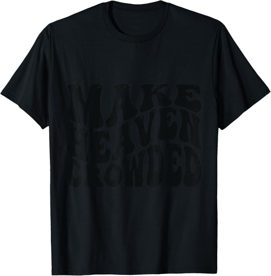 Make Heaven Crowded Love Like Jesus T-Shirt - T-Shirt | Black
