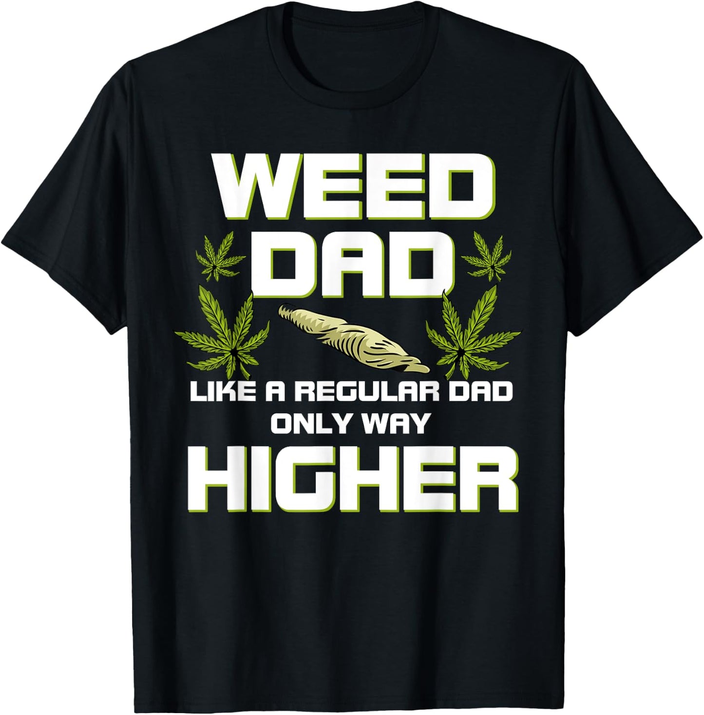 Dad Weed Marijuana Shirt Funny 420 Cannabis Gift Fathers Day T-Shirt - T-Shirt | Black