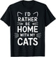 I'd Rather Be Home With My Cats T-Shirt - T-Shirt | Black