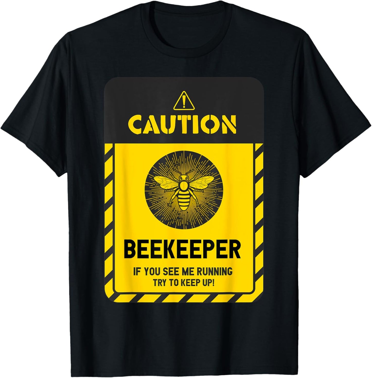 Caution Beekeeper If You See Me Running Try To Keep Up T-Shirt - T-Shirt | Black