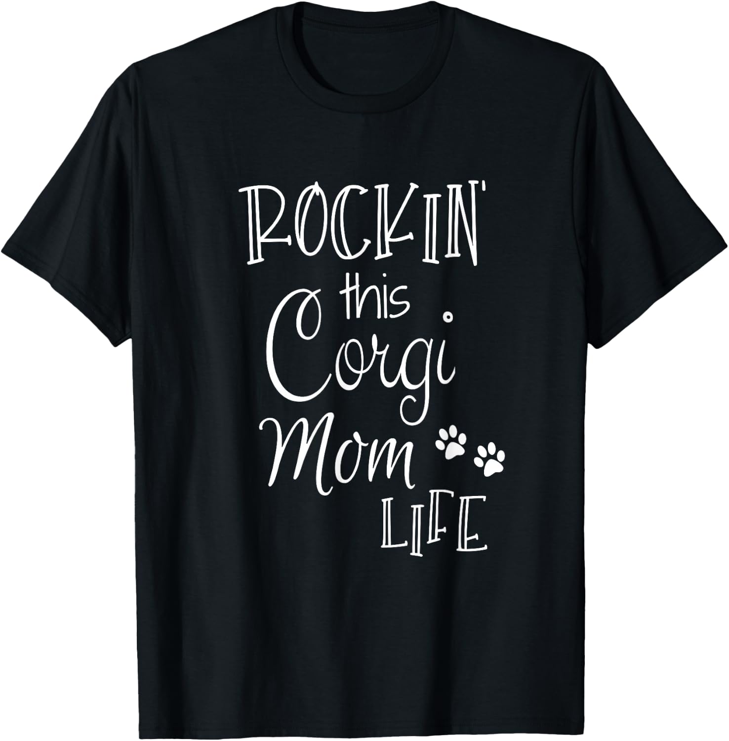 Rockin This Life Corgi Mom graphic Corgi Dog Owner Gifts T-Shirt - T-Shirt | Black