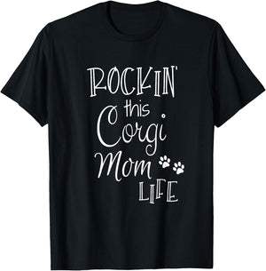 Rockin This Life Corgi Mom graphic Corgi Dog Owner Gifts T-Shirt - T-Shirt | Black