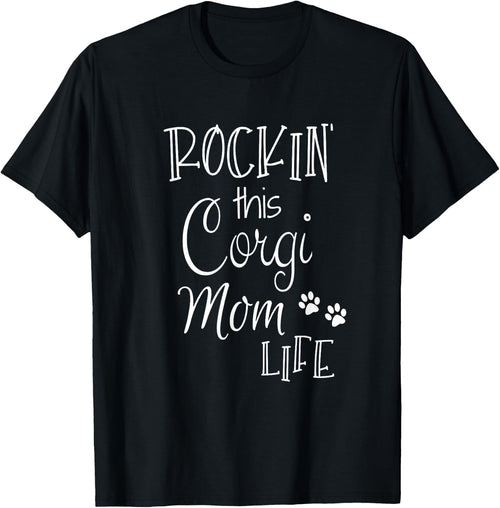 Rockin This Life Corgi Mom graphic Corgi Dog Owner Gifts