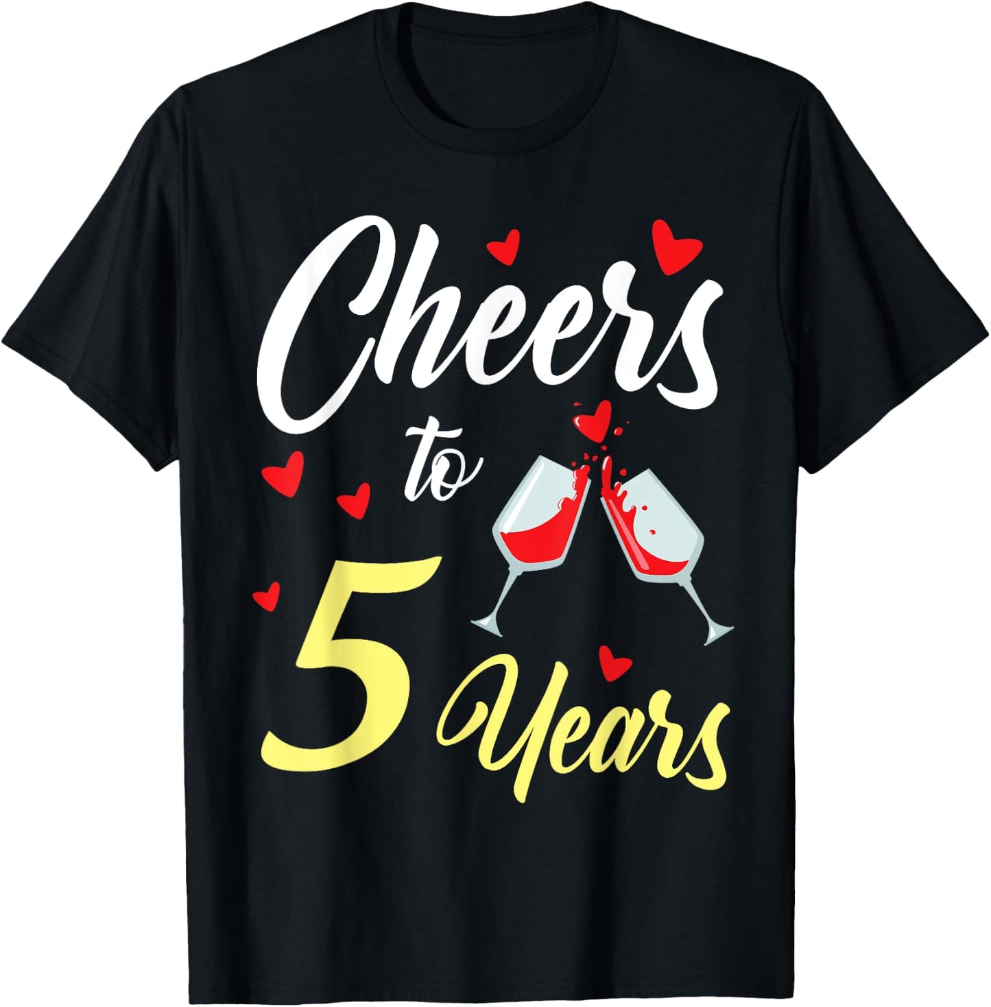 Dinking Wine Cheers To 5 Years Happy Wedding Married Memory T-Shirt - T-Shirt | Black