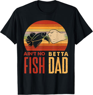 Aquascaping Aquarium Aint No Betta Fish Dad Betta Fish Funny T-Shirt - T-Shirt | Black