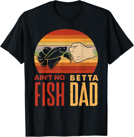 Aquascaping Aquarium Aint No Betta Fish Dad Betta Fish Funny T-Shirt - T-Shirt | Black