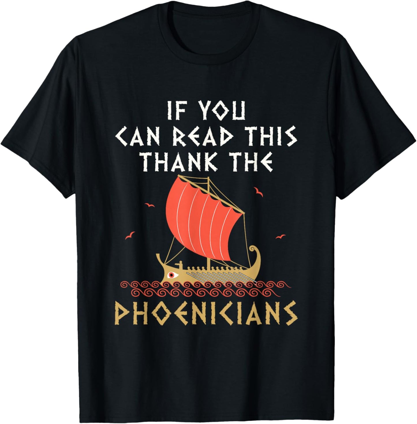Funny Phoenician Alphabet Designs If You Can Read This Thank the Phoenicians -Adults Black Small T-Shirt - T-Shirt | Black