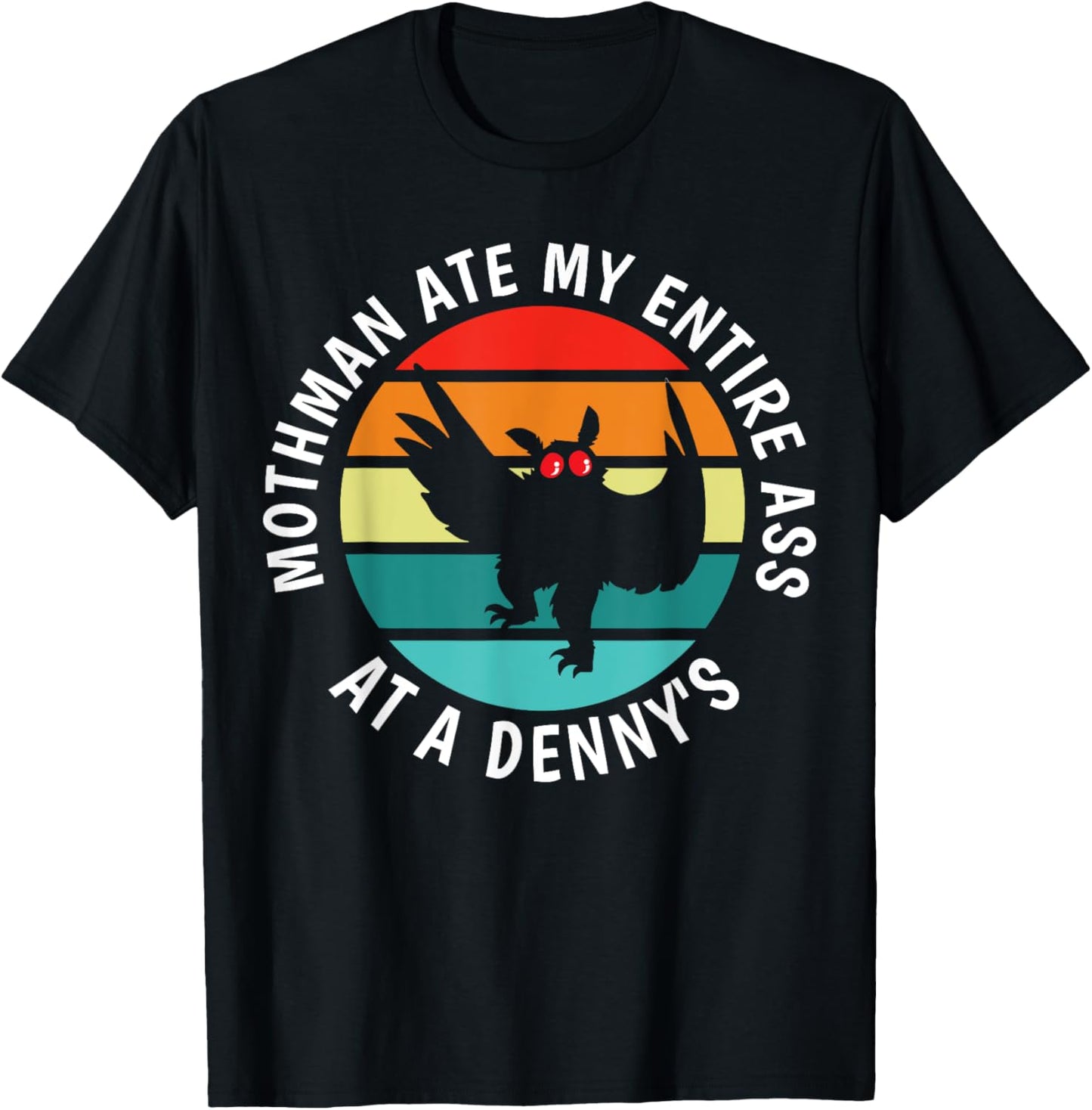 Funny Mothman Ate My Entire Ass Vintage Mothman Cryptid T-Shirt - T-Shirt | Black