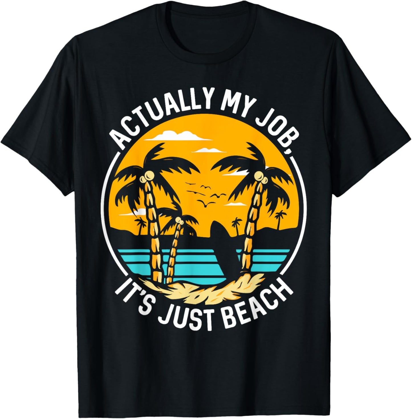 My Job Is Just Beach Shirt Summer Beach Vacation Women T-Shirt - T-Shirt | Black