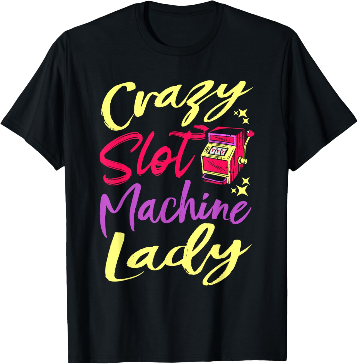 Crazy Slot Machine Lady, Lucky Las Veagas Casino Game T-Shirt - T-Shirt | Black