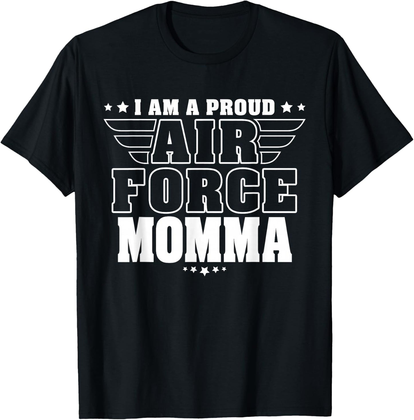 I Am A Proud Air Force Momma Patriotic Pride Military Mother Men T-Shirt - T-Shirt | Black
