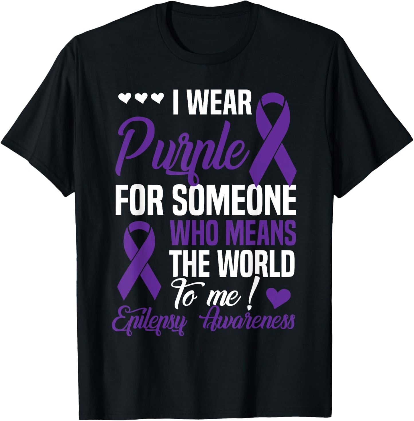 I Wear Purple For Someone Who Means World To Me - Epilepsy T-Shirt - T-Shirt | Black