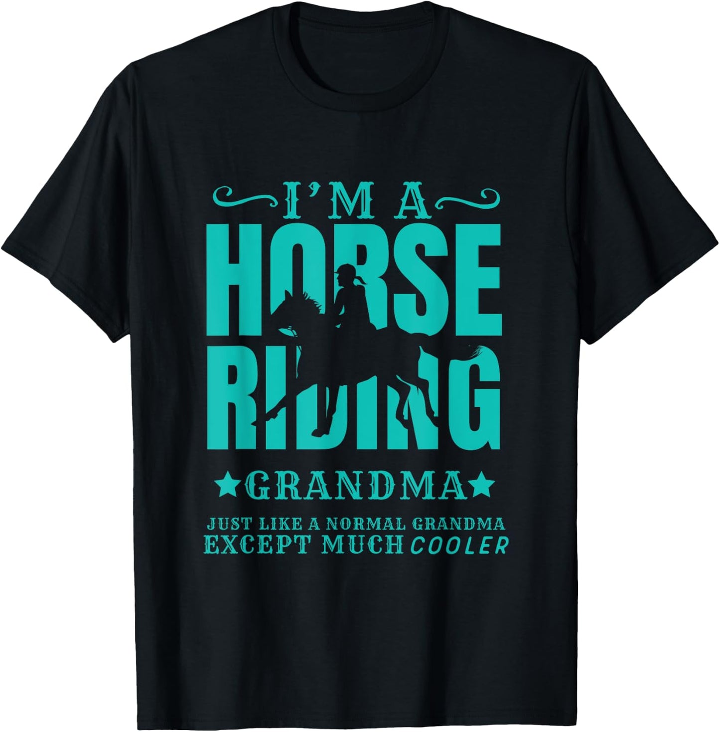 Horse Horseback Riding Grandma Normal but Cooler Grandmother T-Shirt - T-Shirt | Black