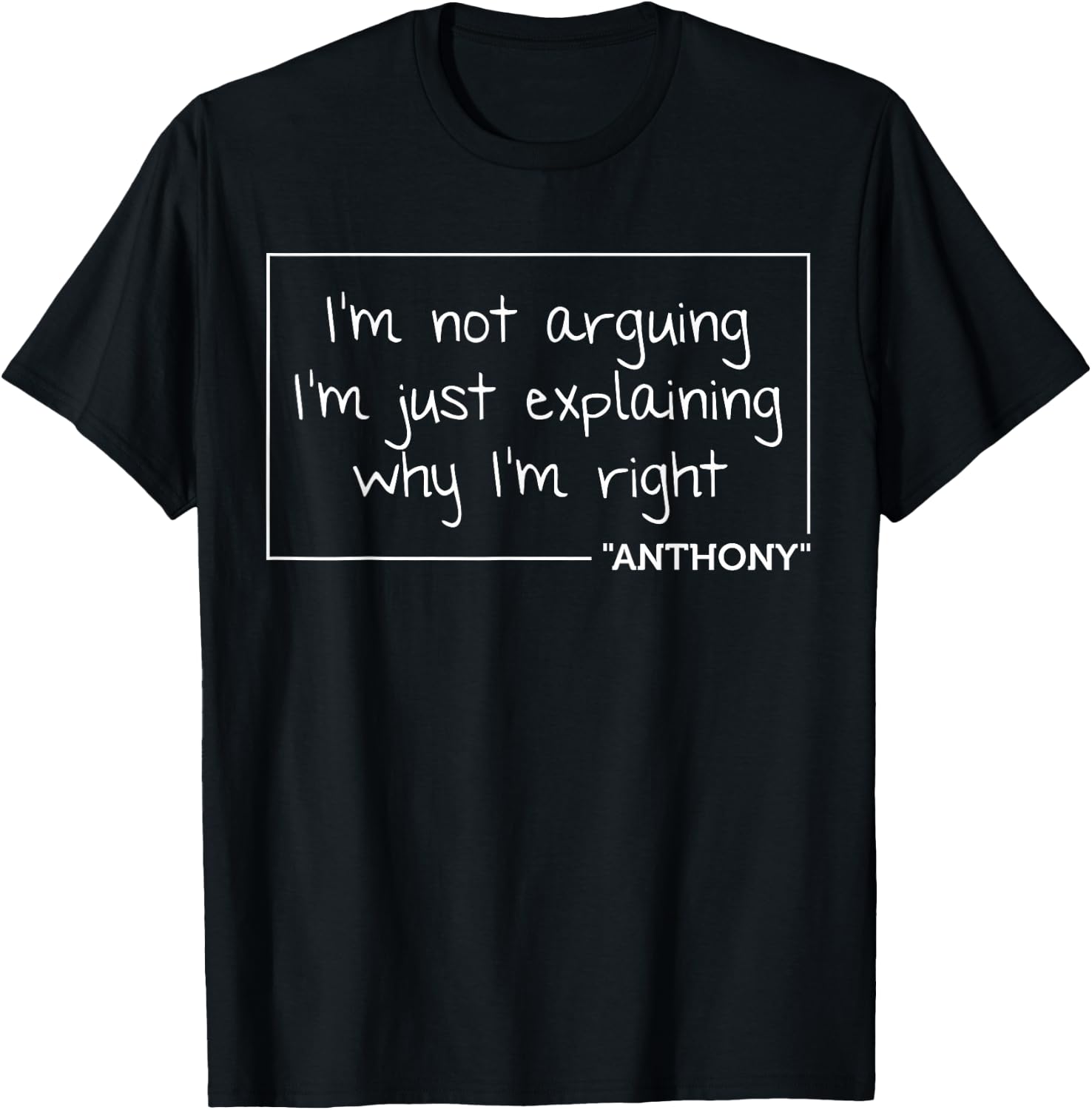 ANTHONY Quote Funny Birthday Personalized Name Gift T-Shirt - T-Shirt | Black
