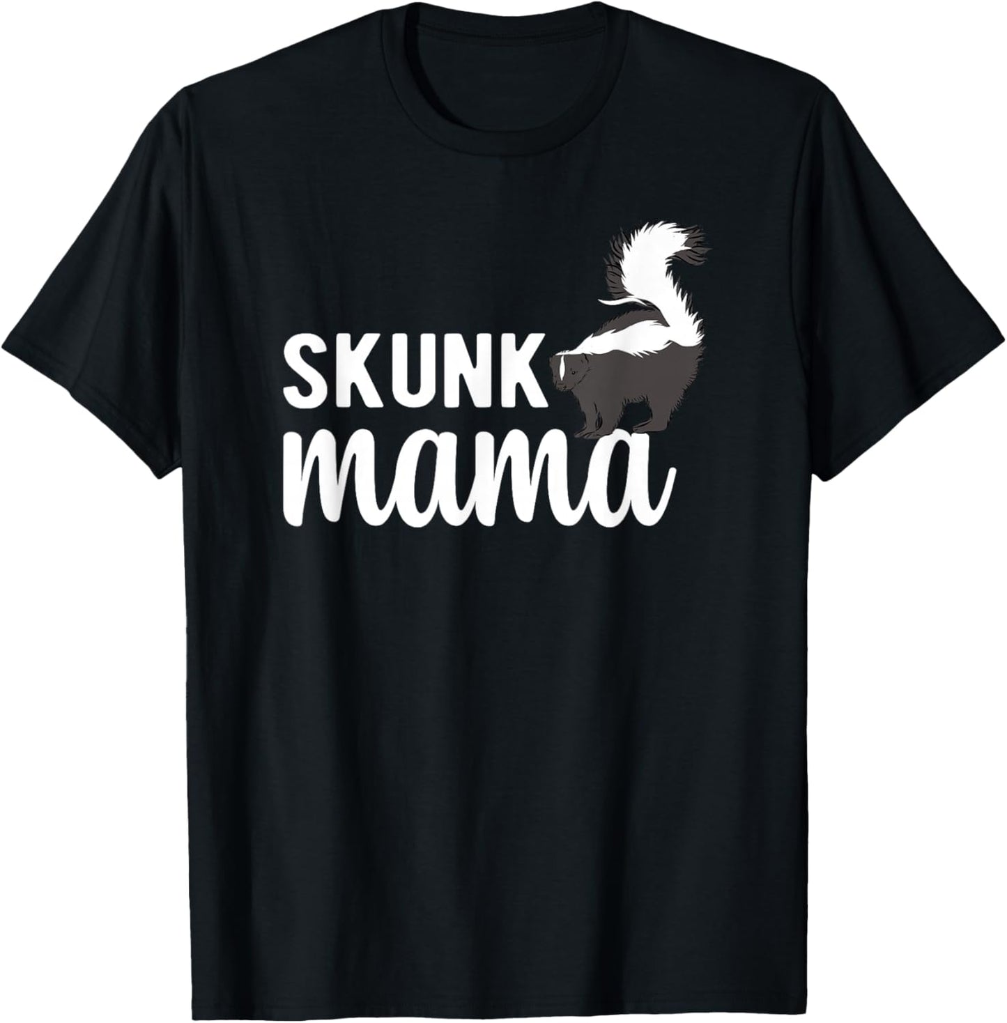 Skunk Mama Skunk Lover Skunk Girl Skunk Mom Skunks T-Shirt - T-Shirt | Black
