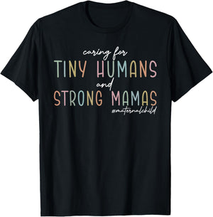 Caring for Tiny Humans And Strong Mamas Maternal Child T-Shirt - T-Shirt | Black